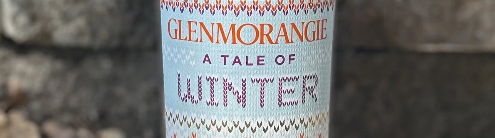 Review #167 - Glenmorangie A Tale of Winter — Me, My Wife & Whisky